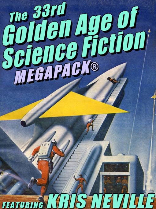 Title details for The 33rd Golden Age of Science Fiction: Kris Neville by Kris Neville - Available